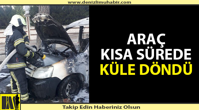 DENİZLİ'DE ARAÇ YANGINI