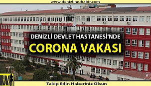Denizli'de doktorlarda corona virüs çıktı
