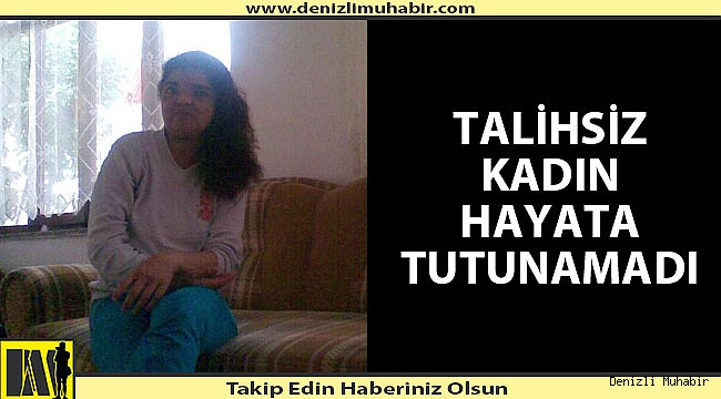 Denizli'de eşi tarafından bıçaklanan kadın hayata 10 gün tutunabildi