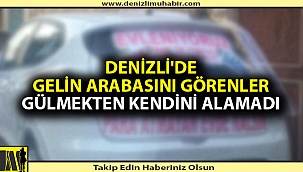 Denizli'de gelin arabasına yazılan yazı görenlere tebessüm ettiriyor