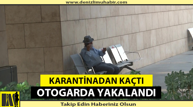 Denizli'de polislerin dikkati sayesinde yakalandı