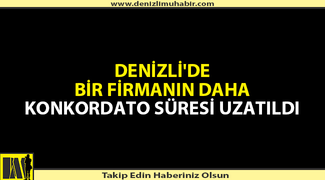 Denizli'de ünlü marketler zincirinin konkordato süresi uzatıldı