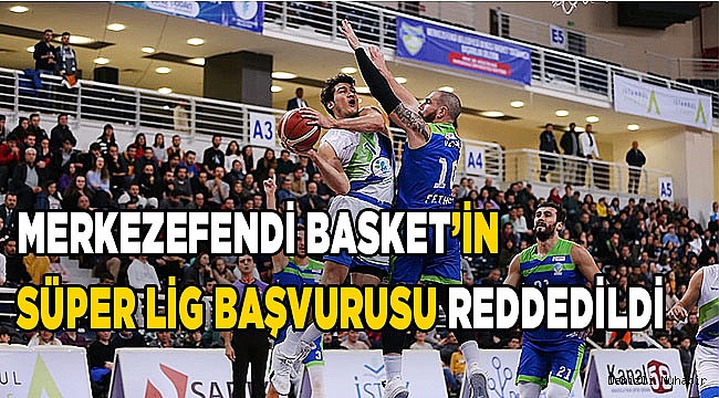 Denizli Merkezefendi Basket kararı açıklandı!