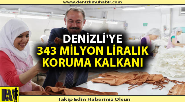 Denizli'Ye 343 Milyon Liralık Koruma Kalkanı