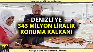 Denizli'Ye 343 Milyon Liralık Koruma Kalkanı