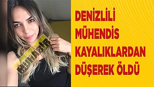 Denizlili mühendis kayalıklardan düşerek öldü