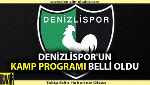 Denizlispor'un kamp programı belli oldu
