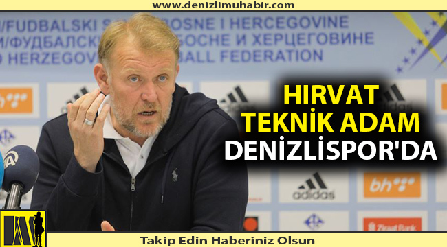 HIRVAT TEKNİK ADAM DENİZLİSPOR'DA