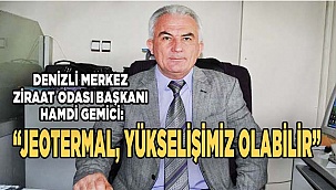 "Jeotermal, yükselişimiz olabilir"