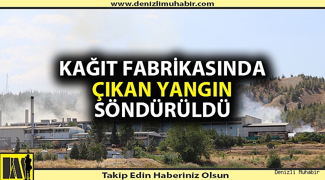 KAĞIT FABRİKASINDA ÇIKAN YANGIN SÖNDÜRÜLDÜ