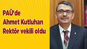 PAÜ'de Ahmet Kutluhan Rektör Vekili Oldu
