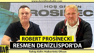 ROBERT PROSİNECKİ RESMEN DENİZLİSPOR'DA