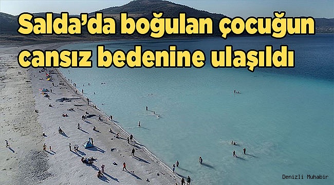Salda’da boğulan çocuğun cansız bedenine ulaşıldı