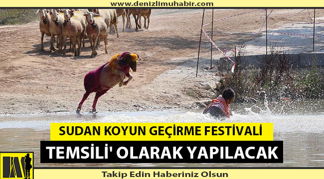 Sudan Koyun Geçirme Festivali 'Temsili' Olarak Yapılacak