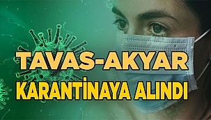 Tavas-Akyar, karantina altında