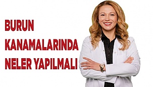 TEKDEN HASTANESİ UYARDI, “ BURUN KANAMASINA DİKKAT!”