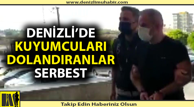 11 kuyumcuyu dolandırdılar, serbest bırakıldılar