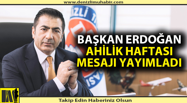Başkan Erdoğan’dan Ahilik Haftası Mesajı: