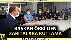 Başkan Örki’den zabıtalara kutlama