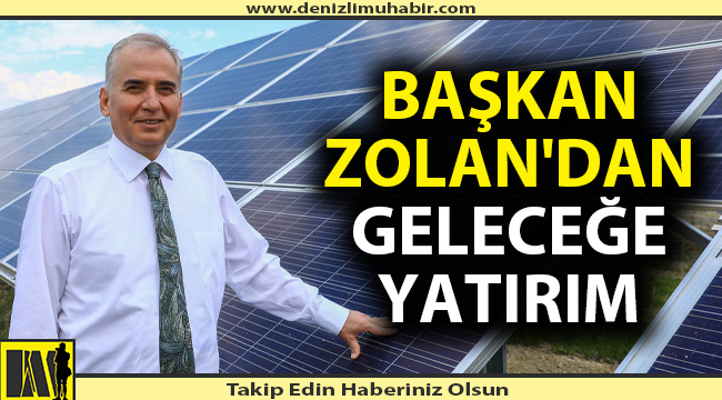 Başkan Zolan'dan geleceğe yatırım