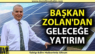 Başkan Zolan'dan geleceğe yatırım