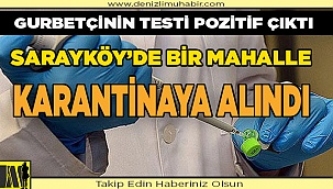 BİR MAHALLE KARANTİNAYA ALINDI!