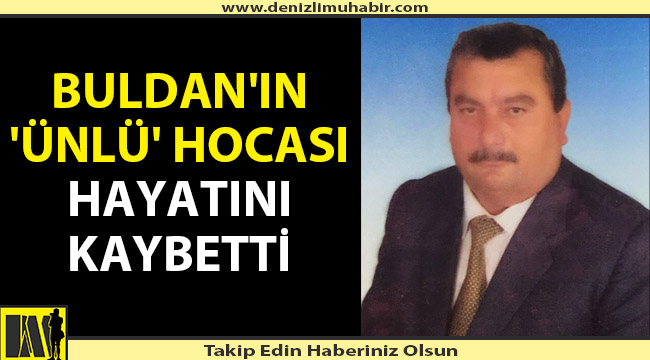 Buldan'da okul müdürü yaşamını yitirdi
