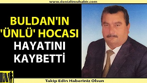 Buldan'da okul müdürü yaşamını yitirdi