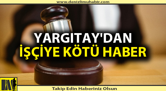 Bunu yapan işçinin sözleşmesi tek taraflı fesh edilebilir