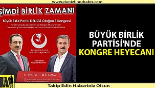 Büyük Birlik Partisi'nde kongre heyecanı