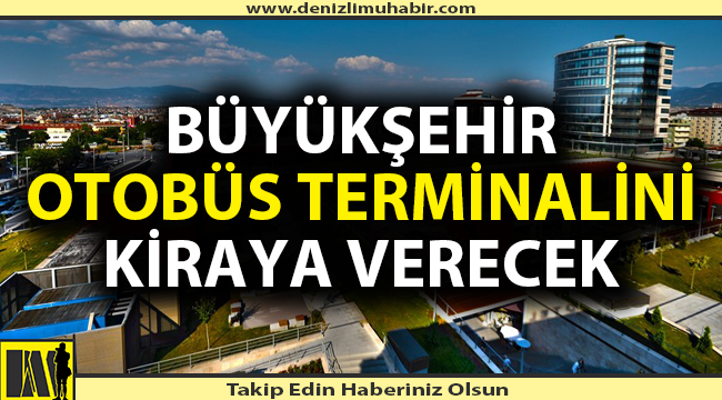 Büyükşehir Belediyesi otobüs terminalini kiraya çıkarttı