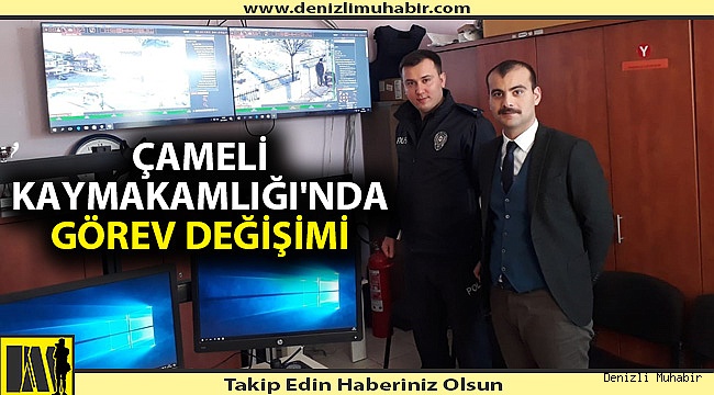 Çameli Kaymakamı değişti