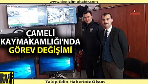 Çameli Kaymakamı değişti