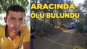 Çobanlık yapan Hasan Hasyücel aracında ölü bulundu.