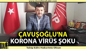 Denizli CHP İl Başkanı karantinaya alındı