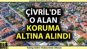 Denizli Çivril'de tarihi alan Cumhurbaşkanı Erdoğan imzasıyla koruma altına alındı