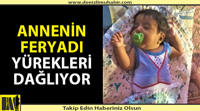 Denizli'de 3 aylık bebeğe acil karaciğer nakli gerekiyor