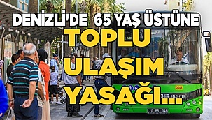 Denizli'de 65 yaş üstüne Toplu Ulaşım Yasağı...