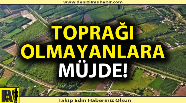 Denizli'de binlerce dönüm arazi vatandaşın kullanımına açılıyor