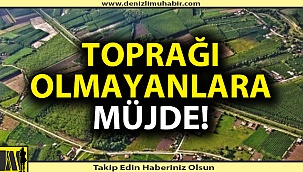 Denizli'de binlerce dönüm arazi vatandaşın kullanımına açılıyor