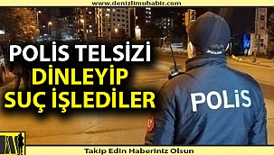 Denizli'de bir haftada yapılan çalışmalarda 55 kişi tutuklandı