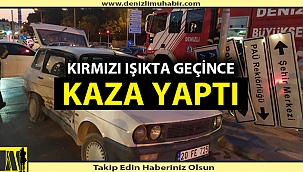 Denizli'de ışık ihlali yapan araç kaza yaptı
