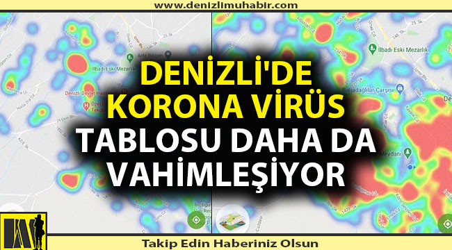Denizli'de korona haritası alarm veriyor!