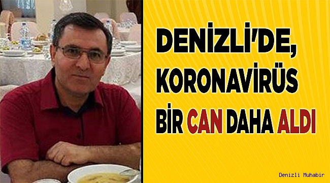 Denizli'de, Koronavirüs bir can daha aldı
