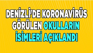 Denizli'de Koronavirüsü görülen okulların isimleri açıklandı