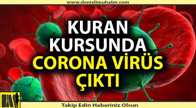 Denizli'de Kuran kursu karantinaya alındı