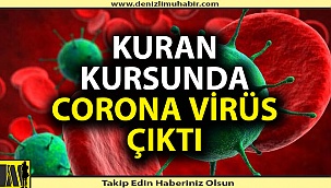 Denizli'de Kuran kursu karantinaya alındı