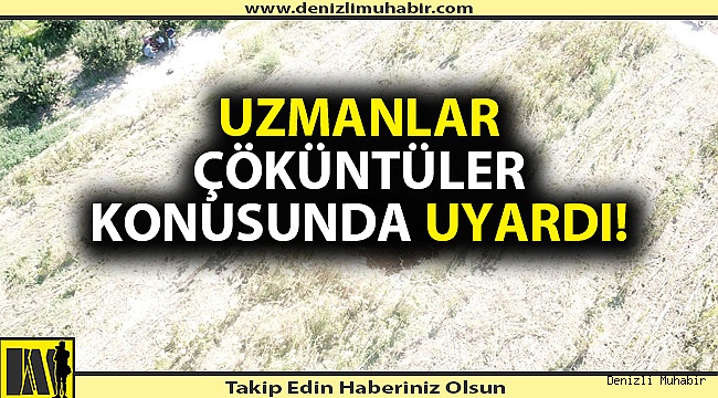 Denizli'de tarlalar çöküyor