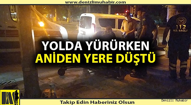 Denizli'de yolda bayılan gencin yaralı olduğu öğrenildi