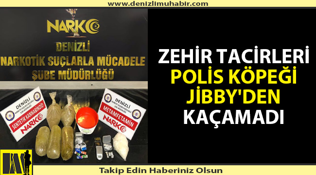 Denizli'de zehir tacirlerine göz açtırılmıyor
